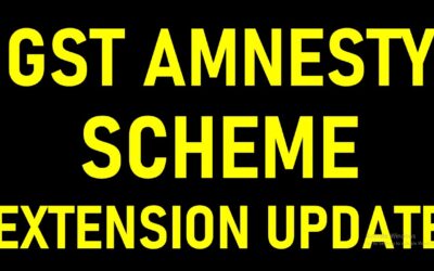 GST Amnesty Scheme – Extension
